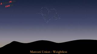 Marconi UnionWeightless【失重歌曲】【失重】【Weightless】【網絡熱搜】 [upl. by Oicneconi]