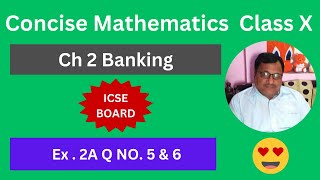 Concise Mathematics Class X ICSE Board Chapter 2 Banking Exercise 2A Q No 5 and 6 [upl. by Neelak]