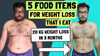 5 Food Items I Eat for Weight Loss in Hindi  20 kg Weight Loss in 3 Months [upl. by Airres877]