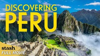 Discovering Peru  Tourism Documentary  Full Movie  Machu Picchu [upl. by Salocin]