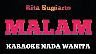 MALAM  Karaoke Nada Wanita  RITA SUGIARTO [upl. by Eciryt]