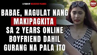 Babaenagulat nang makipagkita sa 2 years online boyfriend dahil gurang na pala itoTBON PHILIPPINES [upl. by Ijok357]