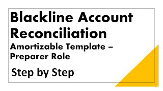 Blackline Amortization Template Preparer Step by Step [upl. by Paucker820]