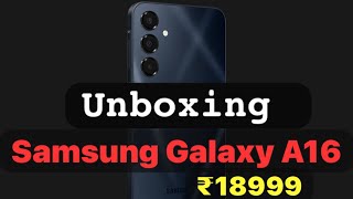 Unboxing Samsung galaxy a16 🫶🏻Best phone under 20k [upl. by Aicinat982]