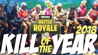 Fortnite Battle Royale  KILL OF THE YEAR 2018 [upl. by Ydnes543]