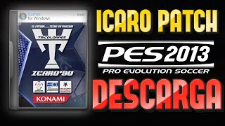 EL MEJOR PARCHE SUDAMERICANO DE PES 2013 EL LEGENDARIO ICARO PATCH [upl. by Htrag52]