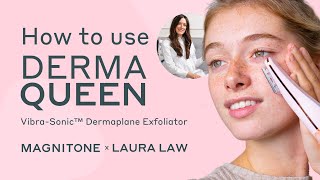 How to use MAGNITONE DermaQueen VibraSonic™️ Dermaplane Exfoliator  Laura Law Beauty X MAGNITONE [upl. by Liuqnoj452]