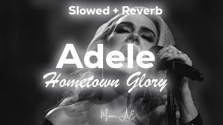 ❤ Adele  Hometown Glory ❤ slowed  reverb  lyrics [upl. by Whale]