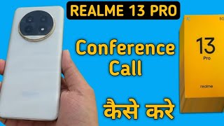 realme 13 Pro me conference call kaise karen how to make conference call in realme 13 Pro [upl. by Lynea865]