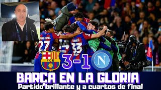 UN GRAN BARCELONA EN CUARTOS EL NÁPOLES SUCUMBIÓ ESPECTACULAR LO DE CUBARSÍ CHAMPIONS LEAGUE [upl. by Tandi]