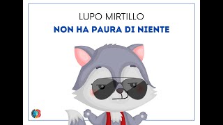 LUPO MIRTILLO NON HA PAURA DI NIENTE [upl. by Irac]