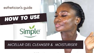 HOW TO USE SIMPLE MICELLAR GEL WASH AND SIMPLE REPLENISHING RICH MOISTURISER [upl. by Affra952]