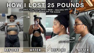 HOW I LOST 25 LBS IN 3 MONTHS My Weight Loss Journey  NO STRICT DIET  realistic tips [upl. by Lane]