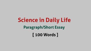 Science in Daily Life  Paragraph or Short Essay [upl. by Assillim399]