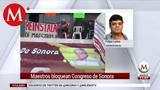 Maestros cesados bloquean Congreso de Sonora [upl. by Roze]