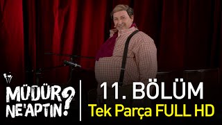 Müdür Neaptın 11 Bölüm Tek Parça Full HD  Bipsiz [upl. by Sihun456]