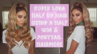 Super Long Half Up Hair using a Half Wig amp Ponytail Hairpiece [upl. by Isawk]