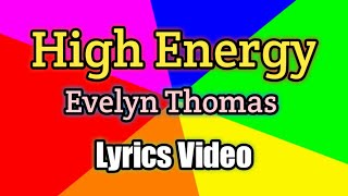 High Energy  Evelyn Thomas Lyrics Video [upl. by Yleak915]