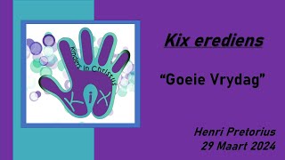 quotGoeie Vrydagquot  29 Maart 2024 Henri Pretorius  NG Weltevreden [upl. by Wan481]