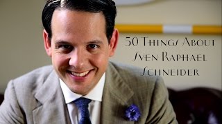 50 Things About Sven Raphael Schneider  Gentlemans Gazette [upl. by Machutte822]