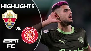 Elche vs Girona  Copa del Rey Highlights  ESPN FC [upl. by Etteve]