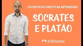 Filosofia do Direito na Antiguidade  Sócrates e Platão [upl. by Ylevol]