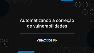 Automatizando a correção de Vulnerabilidades com Veracode FIX [upl. by Riane5]