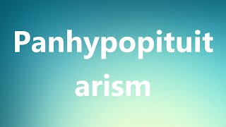 Panhypopituitarism  Medical Definition and Pronunciation [upl. by Nerrawed]