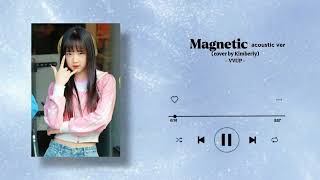 Kimberly VVUP  Magnetic acoustic version [upl. by Llertnov896]