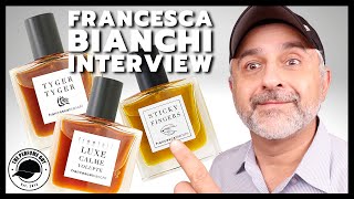 FRANCESCA BIANCHI INTERVIEW  Luxe Calme Volupte Sticky Fingers and Tyger Tyger Perfumes Discussion [upl. by Naerad]