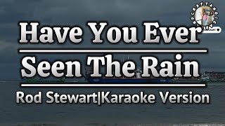 Have You Ever Seen The RainRod StewartKaraoke Version [upl. by Airahs991]