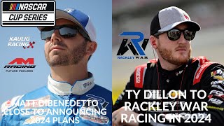 Matt DiBenedetto Close To Announcing 2024 Plans  Ty Dillon To Rackley WAR Racing In 2024 [upl. by Sussman145]