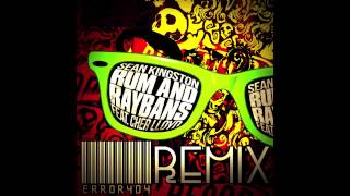 Sean Kingston  Rum And Raybans ft Cher Lloyd ERROR404 REMIX [upl. by Elyad]