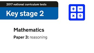 2017 Paper 3  Reasoning  KS2 Maths [upl. by Gnut]