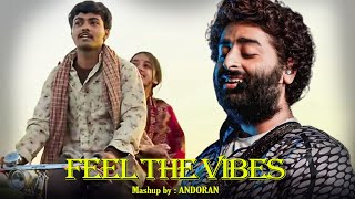 Feel the Vibes Jukebox  ANDORAN  Arijit Singh Songs  Arijit Singh Jukebox  The Love Mashup 2024 [upl. by Juieta]