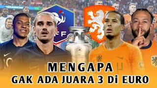 INILAH ALASAN MENGAPA EURO TIDAK ADA PEREBUTAN JUARA 3  💯 PRANCIS VS BELANDA BATAL [upl. by Ava]