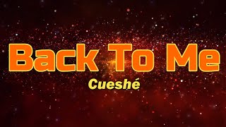 Back To Me  Cueshe Karaoke Lyrics [upl. by Kinchen]