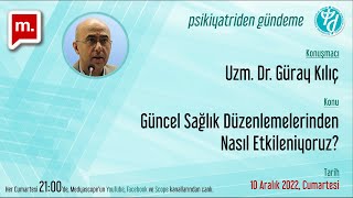 Güncel sağlık düzenlemelerinden nasıl etkileniyoruz  Uzm Dr Güray Kılıç [upl. by Quigley]