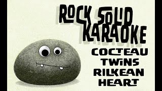 Cocteau Twins  Rilkean Heart karaoke [upl. by Kcira725]