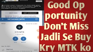 Must Join Jaldi Se MTK Token Buy KR Len Presale Start 100x Dy Ga Chand Dino Men [upl. by Refotsirhc]