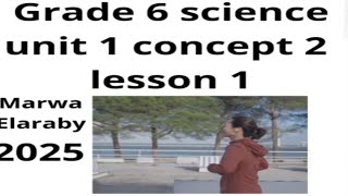 grade 6 science unit 1 concept 2 lesson 1 Marwa Elaraby 2025 [upl. by Plunkett]