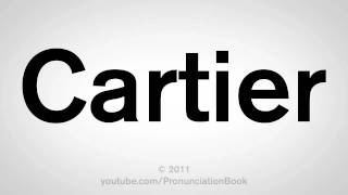 How To Pronounce Cartier [upl. by Emory]