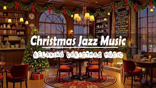 Soothing Christmas Jazz Music ☕🎄Warm Cafe Vibes with Christmas Tree amp Crackling Fireplace 🔥 [upl. by Eveivenej6]