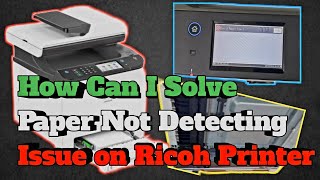 How to Resolve Paper Not Detecting Issue on Ricoh M C251FW Printer  Out of Paper  Tray 1 Error [upl. by Ahsaya705]