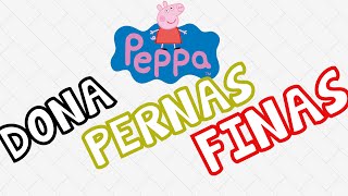 Peppa Pig  Dona Pernas Finas em português  Brasil [upl. by Bakerman]