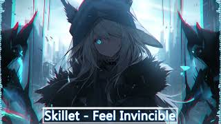 Nightcore SkilletFeel Invincible [upl. by Ydaf]