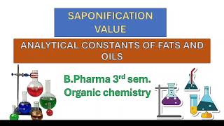 Saponification value  Principle  Significance  Procedure  BPharma Organic II  BP301T [upl. by Kreager]