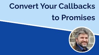 Converting Callback Functions to Promises [upl. by Faxen]