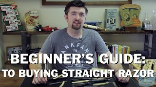 Beginner Buying Guide to Straight Razors [upl. by Akselaw]