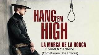 LA MARCA DE LA HORCA  COMETIERON DOS ERRORES Hang Em High 1968 Clint Eastwood Reseña Análisis [upl. by Ynnam]